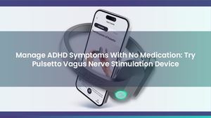 Manage ADHD Symptoms With No Medication: Try Pulsetto Vagus Nerve Stimulation Device