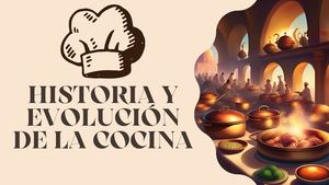 Historia Y Evolución De La Gastronomía