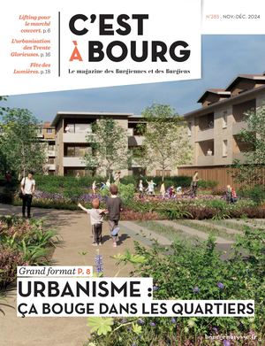 C'est à Bourg sept-oct 2024 n°285 - Urbanisme : ça bouge dans les quartiers