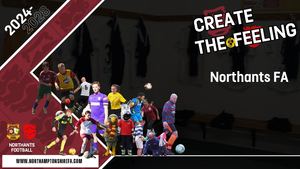 Northants FA Strategy 2024 - 2028 Create The Feeling