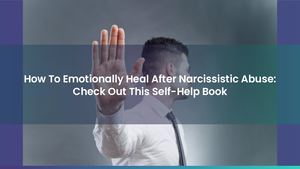 Calaméo - How To Emotionally Heal After Narcissistic Abuse: Check Out ...
