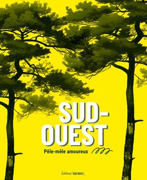 Sud-Ouest pêle-mêle amoureux