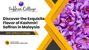 Discover The Exquisite Flavor Of Kashmiri Saffron In Malaysia
