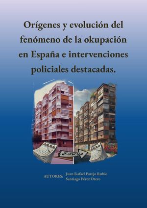 55-24 Orígenes y evolución del fenómeno de la okupación en España e intervenciones  policiales destacadas