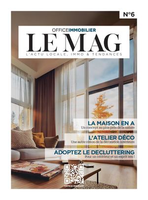 LE MAG N°6 - by Office Immobilier