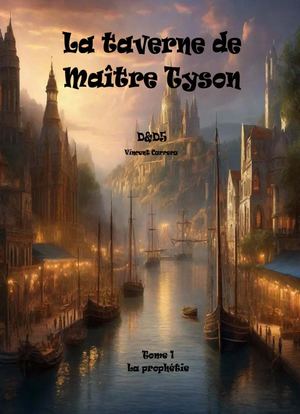 Taverne Maitre Tyson Tome 1 La prophétie