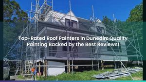 Discover Dunedin's Best Roof Painters: Top Reviews for Quality and Care!