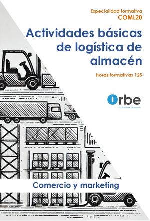 Libro digital. COML20 ACTIVIDADES BÁSICAS DE LOGISTICA DE ALMACÉN
