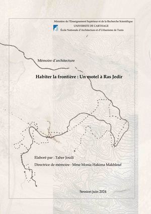 Mémoire d'architecture ENAU -                                                                                                                                                                        Habiter la frontière : Un motel à Ras Jedir