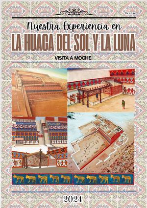 Nuestra Experiencia En La Huaca Del Sol Y La Luna - Descrita por 5ºA - Nivel Secundaria - I.E. PNP. Mariano Santos Mateo