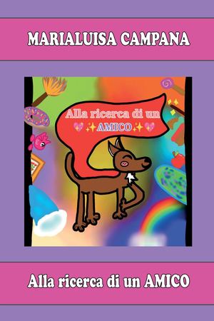 Alla Ricerca Di Un Amico di Marialuisa Campana