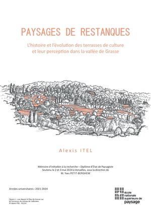 Paysages de restanques, l'histoire et l'évolution des terrasses de culture et leur perception dans la vallée de Grasse (Mémoire de fin d'études - Alexis ITEL - 2024)