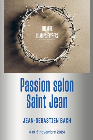 Passion Saint Jean, Bach, 04-05/11/2024