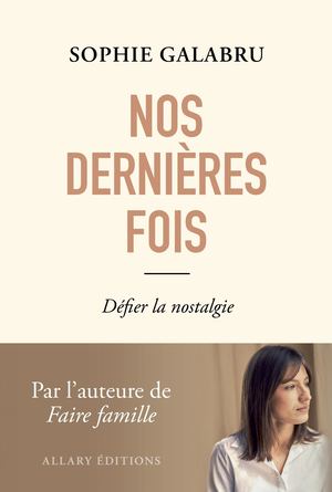 Extrait Sophie Galabru Nos Dernieres Fois Allary Editions