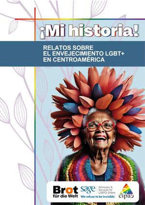 ¡Mi Historia! Relatos sobre el Envejecimiento LGBT+ en Centroamérica