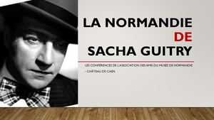 Sacha Guitry en Normandie