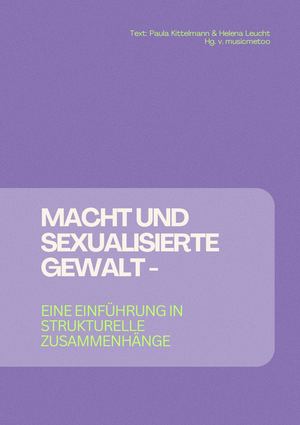 Macht Und Sexualisierte Gewalt - Einführung in strukturelle Zusammenhänge