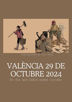 València 29 de octubre de 2024. Un día que nadie podrá olvidar