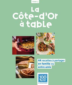 La Côte-d’Or à table - tome 2