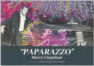 PAPARAZZO, mostra personale di MARCO CINGOLANI