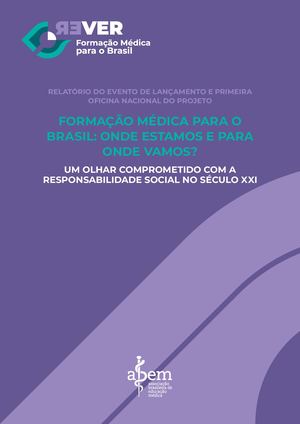 Relatório do evento de lançamento e primeira oficina nacional do Projeto Formação Médica para o Brasil