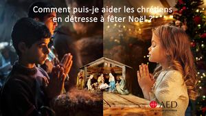 AED PRÉSENTATION NOËL 2024 Les Cadeaux De Noël De Sœur Annie En Syrie