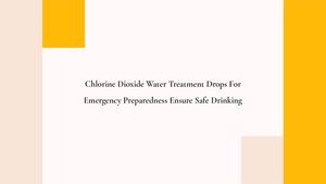 Chlorine Dioxide Water Treatment Drops For Emergency Preparedness Ensure Safe Drinking