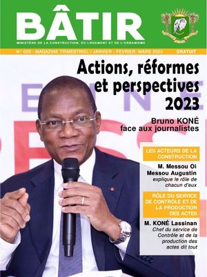 BÂTIR TRIMESTRIEL N°005-MAGAZINE / JANVIER-FEVRIER-MARS 2023