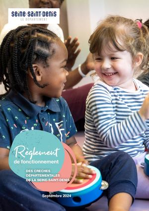 Règlement de fonctionnement des crèches départementales de la Seine-Saint-Denis