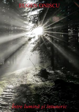 Eugen Oniscu 2024 Intre Lumina Si Intuneric