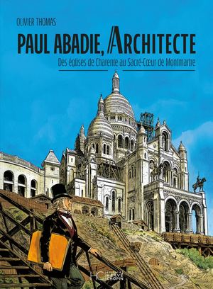PAUL ABADIE, ARCHITECTE - OLIVIER THOMAS