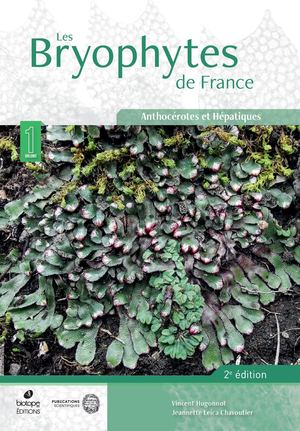 Les Bryophytes de France - Anthocérotes et hépatiques Tome 1