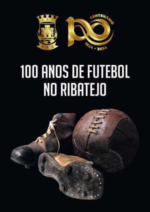 Revista - 100 Anos de Futebol no Ribatejo
