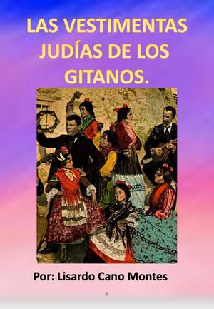 LA VESTIMENTA ORIGINAL DE LOS GITANOS ERA DE ORIGEN JUDÍO.