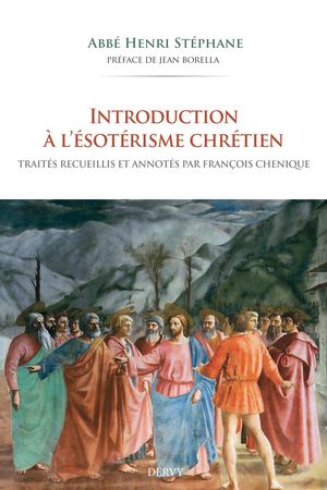 Introduction à l'ésotérisme chrétien, Abbé Stéphane HENRI (EXTRAIT)