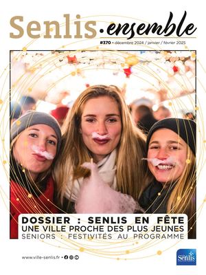 Senlis Ensemble 370 - Décembre 2024 - Janvier Février 2025