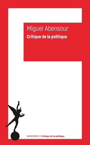 Extrait - Miguel Abensour - Critique de la politique