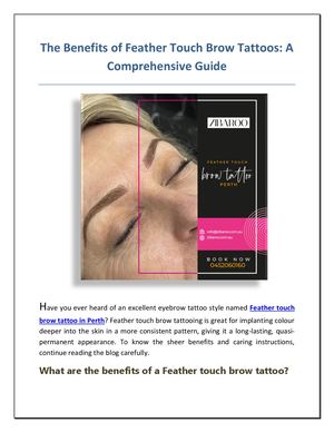 The Benefits of Feather Touch Brow Tattoos: A Comprehensive Guide