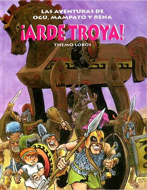 Las Aventuras De Ogú, Mampato Y Rena Arde Troya