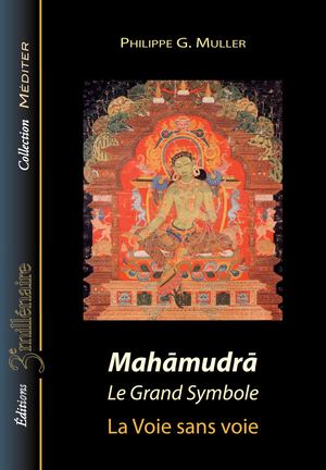 Extrait du livre Mahamudra de Philippe G. Muller