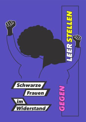 Gegen Leerstellen: Schwarze Frauen im Widerstand