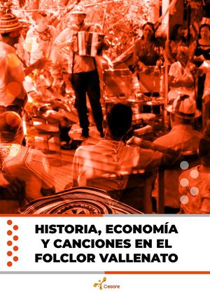 Dic Historia, Economía Y Canciones En El Folclor Vallenato