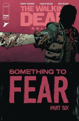The Walking Dead #102 (Deluxe): Something To Fear / Algo Que Temer (6/6) - Español Latino