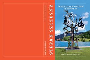 Tegernsee Art Masters 2024 - Stefan Szczesny : Skulpturen um den Tegernsee