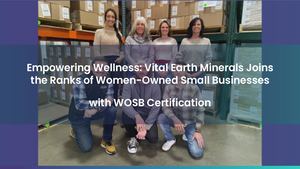 Vital Earth Minerals Earns WOSB Certification, Celebrating Women Leadership