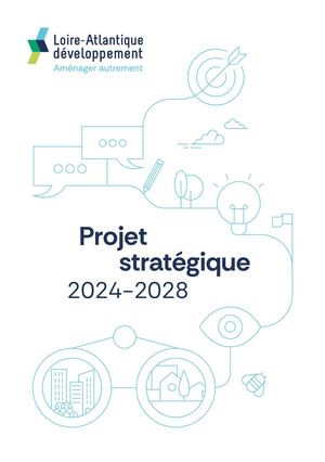 Projet Stratégique 2024 - 2028 - Loire-Atlantique développement