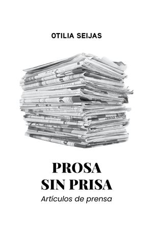 Prosa sin Prisa / Otilia Seijas