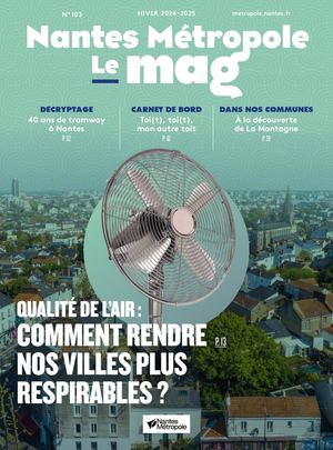 Magazine de Nantes Métropole décembre 2024 - N°103 - qualité de l'air : comment rendre nos villes plus respirables