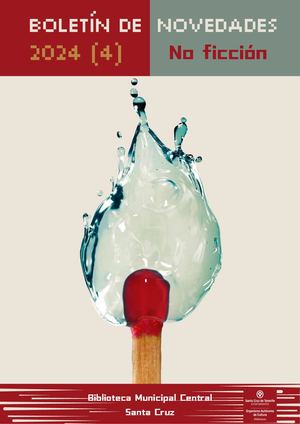 Boletín de novedades de obras de no ficción en la Biblioteca Municipal Central Santa Cruz (trimestre 4, 2024)