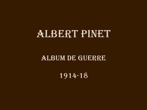 Album de guerre d'Albert Pinet (1915 1918)